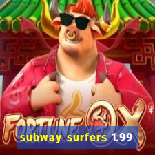 subway surfers 1.99